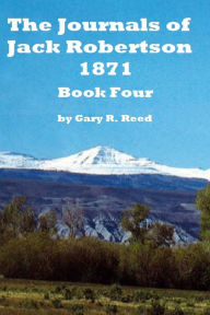 The Journals of Jack Robertson 1871 Book Four