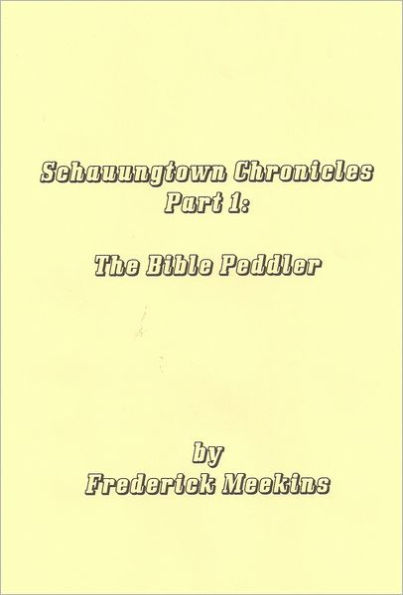 Schauungtown Chronicles Part 1: The Bible Peddler