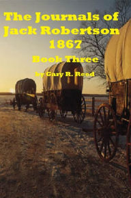 The Journals of Jack Robertson-1867 Book Three
