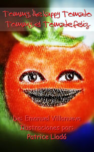 Title: Tommy, the happy tomato, Author: Emanuel Villanueva