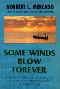 Title: Some Winds Blow Forever, Author: Norbert Mercado