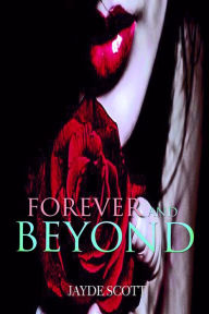 Title: Forever And Beyond, Author: Jayde Scott