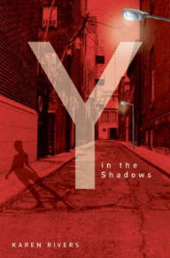 Title: Y in the Shadows, Author: Karen Rivers