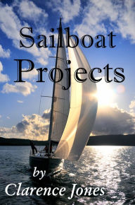 Title: Sailboat Projects, Author: Clarence Jones