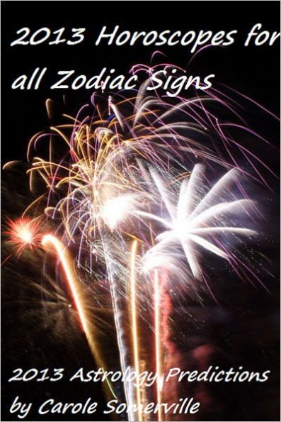 2013 Astrology Predictions for all Zodiac Signs