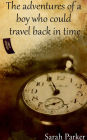 The Adventures of a Boy who Could Travel Back in Time