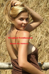 Title: Weghol Veldbrand, Author: Danie De Villiers