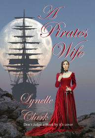 Title: A Pirate's Wife, Author: Lynelle Clark