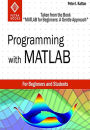 Programming with MATLAB: Taken From the Book