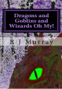 Dragons & Goblins & Wizards, Oh My! - Tales of the Triad, Book Two