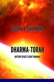 Dharma-Torah: Autism Space Flight Manual