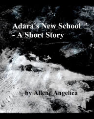 Adara's New School: A Short Story
