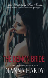Title: The Demon Bride (Book Three of The Witching Pen Series), Author: Dianna Hardy