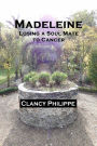 Madeleine: Losing a Soul Mate to Cancer