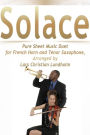 Solace Pure Sheet Music Duet for French Horn and Tenor Saxophone, Arranged by Lars Christian Lundholm