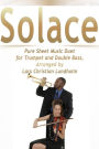 Solace Pure Sheet Music Duet for Trumpet and Double Bass, Arranged by Lars Christian Lundholm