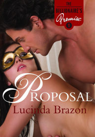 Proposal: The Billionaire's Promise Part 1 (A Domination and Submission BDSM Romance)