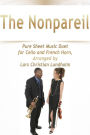 The Nonpareil Pure Sheet Music Duet for Cello and French Horn, Arranged by Lars Christian Lundholm
