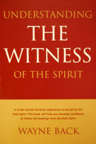 Title: Understanding the Witness of the Spirit, Author: Wayne Back