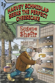Title: Harvey Shmidlap Seeks the Perfect Cheesecake, Author: Eugene Shafir