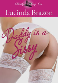 Daddy Is A Sissy (A Taboo Spanking Erotica Short)