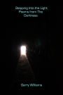 Stepping into the Light - Poems from the Darkness
