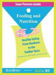 Title: Sane Parents Guide: Feeding and Nutrition, Author: Brad Powell