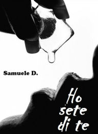 Title: Ho sete di te, Author: Samuele D.