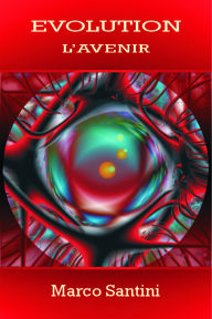 Title: Evolution: l'avenir, Author: Marco Santini