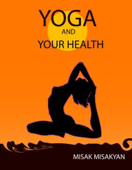Title: Yoga and Your Health, Author: Misak Misakyan
