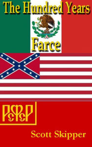 Title: The Hundred Years Farce, Author: Scott Skipper