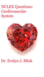 Title: NCLEX Questions: Cardiovascular System, Author: Dr. Evelyn J Biluk