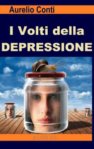 Title: I Volti della Depressione, Author: Aurelio Conti