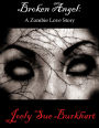 Broken Angel: A Zombie Love Story