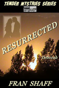 Title: Resurrected, Author: Fran Shaff