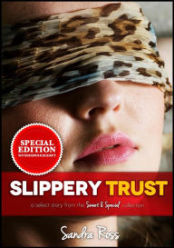 Slippery Trust: A Kinky, BDSM, Rough Erotica