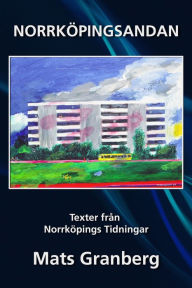 Title: Norrköpingsandan, texter från Norrköpings Tidningar, Author: Mats Granberg