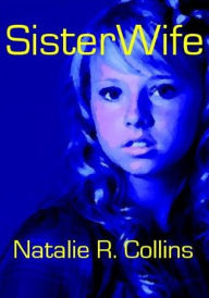 Title: Sister Wife, Author: Natalie Collins