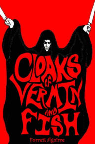 Title: Cloaks of Vermin and Fish, Author: Forrest Aguirre