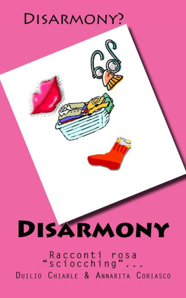 Disarmony: Racconti Rosa 