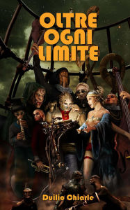Title: Oltre ogni Limite - Racconti ai Confini della realtà, Author: Duilio Chiarle