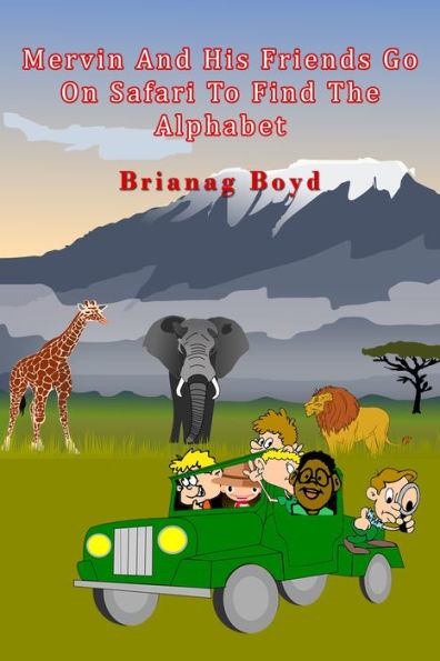 Mervin And His Friends Go On Safari To Find The Alphabet