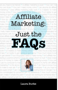 Affiliate Marketing: Just the FAQs