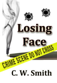 Title: Losing Face, Author: C. W. Smith