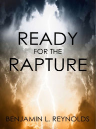 Title: Ready for the Rapture, Author: Benjamin Reynolds