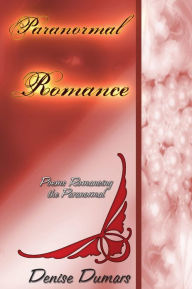 Paranormal/Romance: Romancing The Paranormal