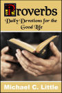 Proverbs. Daily Devotions in the Good Life