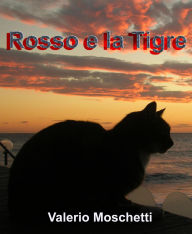 Title: Rosso e la Tigre, Author: Valerio Moschetti