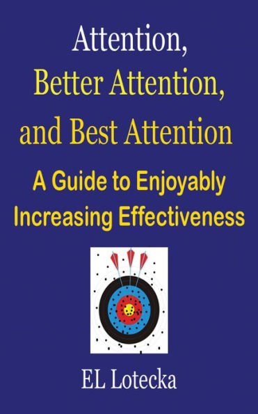 Attention, Better Attention, and Best Attention: A Guide for Enjoyably Increasing Effectiveness