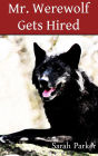Mr. Werewolf Gets Hired: A Funny Story